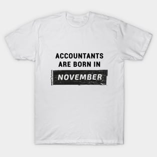 Accountants are born in November T-Shirt